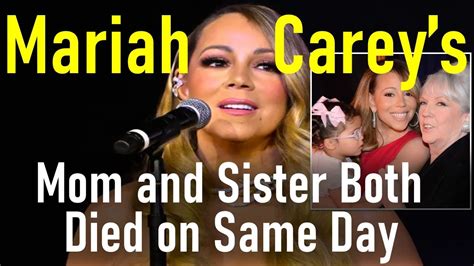Mariah Carey Confirms Mom and Sister Both Died on .